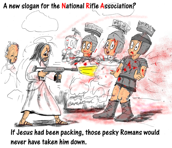 Cartoon: If Jesus had been packing, those pesky Romans would never have taken him down.